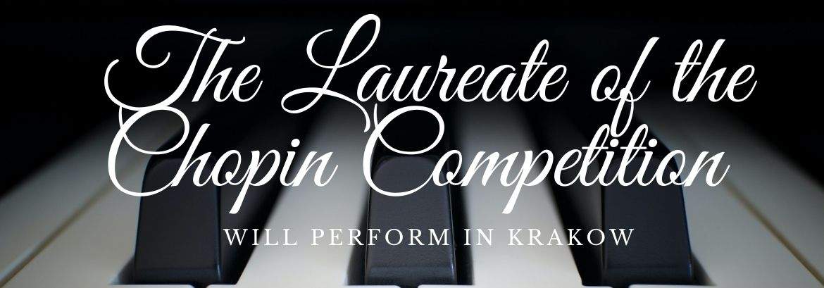 The Laureate of the Chopin Competition will perform in Krakow
