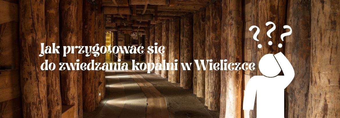 Jak przygotować się do zwiedzania kopalni soli w Wieliczce?
